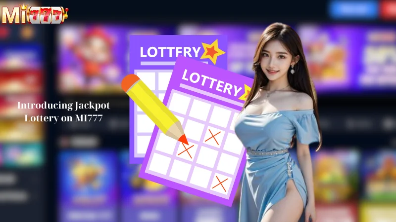 Introducing Jackpot Lottery on MI777