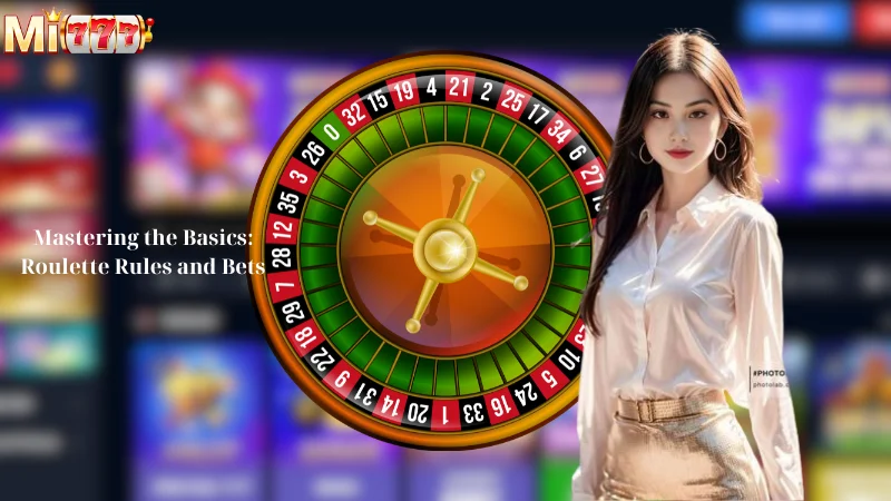 Mastering the Basics: Roulette Rules and Bets